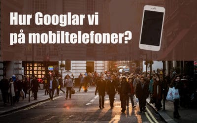 Hur letar konsumenter information via Google på mobiltelefoner?